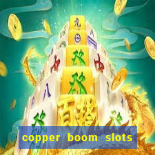 copper boom slots paga mesmo